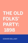 The Old Folks' Party: 1898 - eBook
