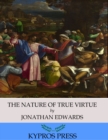 The Nature of True Virtue - eBook
