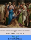 The Great Christian Doctrine of Original Sin Defended - eBook
