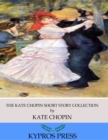 The Kate Chopin Short Story Collection - eBook