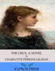 The Crux: A Novel - eBook