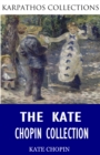 The Kate Chopin Collection - eBook