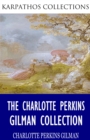 The Charlotte Perkins Gilman Collection - eBook