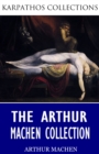 The Arthur Machen Collection - eBook