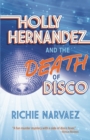 Holly Hernandez and the Death of Disco - eBook