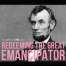 Redeeming the Great Emancipator - eAudiobook