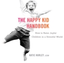 The Happy Kid Handbook - eAudiobook