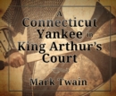 A Connecticut Yankee in King Arthur's Court - eAudiobook