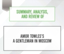 Summary, Analysis, and Review of Amor Towles's A Gentleman in Moscow - eAudiobook
