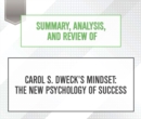 Summary, Analysis, and Review of Carol S. Dweck's Mindset : The New Psychology of Success - eAudiobook