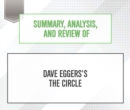 Summary, Analysis, and Review of Dave Eggers's The Circle - eAudiobook