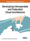 Developing Interoperable and Federated Cloud Architecture - eBook