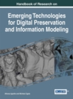 Handbook of Research on Emerging Technologies for Digital Preservation and Information Modeling - eBook