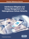 Interference Mitigation and Energy Management in 5G Heterogeneous Cellular Networks - eBook