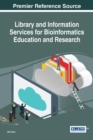 Library and Information Services for Bioinformatics Education and Research - eBook