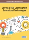 Handbook of Research on Driving STEM Learning With Educational Technologies - eBook