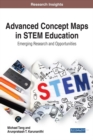 Advanced Concept Maps in STEM Education: Emerging Research and Opportunities - eBook