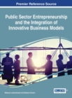 Public Sector Entrepreneurship and the Integration of Innovative Business Models - eBook