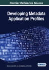 Developing Metadata Application Profiles - eBook