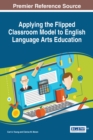 Applying the Flipped Classroom Model to English Language Arts Education - eBook