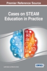 Cases on STEAM Education in Practice - eBook