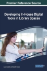 Developing In-House Digital Tools in Library Spaces - eBook