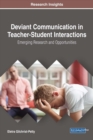 Deviant Communication in Teacher-Student Interactions: Emerging Research and Opportunities - eBook