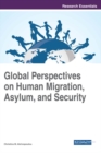 Global Perspectives on Human Migration, Asylum, and Security - eBook