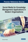 Social Media for Knowledge Management Applications in Modern Organizations - eBook