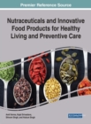Nutraceuticals and Innovative Food Products for Healthy Living and Preventive Care - eBook