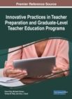Innovative Practices in Teacher Preparation and Graduate-Level Teacher Education Programs - eBook