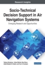 Socio-Technical Decision Support in Air Navigation Systems: Emerging Research and Opportunities - eBook