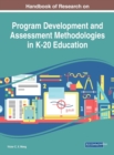 Handbook of Research on Program Development and Assessment Methodologies in K-20 Education - eBook