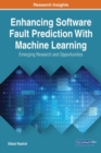 Enhancing Software Fault Prediction With Machine Learning: Emerging Research and Opportunities - eBook