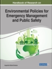Handbook of Research on Environmental Policies for Emergency Management and Public Safety - eBook