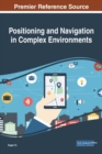 Positioning and Navigation in Complex Environments - eBook