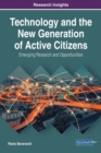 Technology and the New Generation of Active Citizens: Emerging Research and Opportunities - eBook
