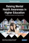 Raising Mental Health Awareness in Higher Education: Emerging Research and Opportunities - eBook