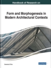 Handbook of Research on Form and Morphogenesis in Modern Architectural Contexts - eBook