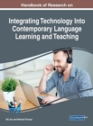 Handbook of Research on Integrating Technology Into Contemporary Language Learning and Teaching - Book