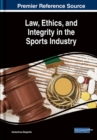Law, Ethics, and Integrity in the Sports Industry - Book