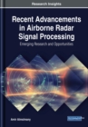 Recent Advancements in Airborne Radar Signal Processing : Emerging Research and Opportunities - Book