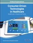 Consumer-Driven Technologies in Healthcare: Breakthroughs in Research and Practice - eBook