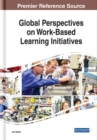 Global Perspectives on Work-Based Learning Initiatives - eBook