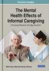 The Mental Health Effects of Informal Caregiving: Emerging Research and Opportunities - eBook