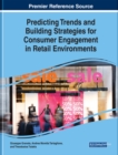 Predicting Trends and Building Strategies for Consumer Engagement in Retail Environments - eBook