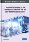 Ambient Urbanities as the Intersection Between the IoT and the IoP in Smart Cities - eBook