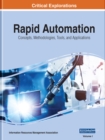 Rapid Automation : Concepts, Methodologies, Tools, and Applications - Book