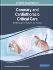 Coronary and Cardiothoracic Critical Care : Breakthroughs in Research and Practice - Book