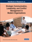 Handbook of Research on Strategic Communication, Leadership, and Conflict Management in Modern Organizations - eBook
